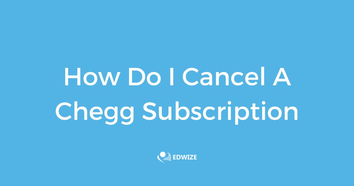 How To Return A Chegg Book (Complete Guide) 2 How Do I Cancel A Chegg Subscription