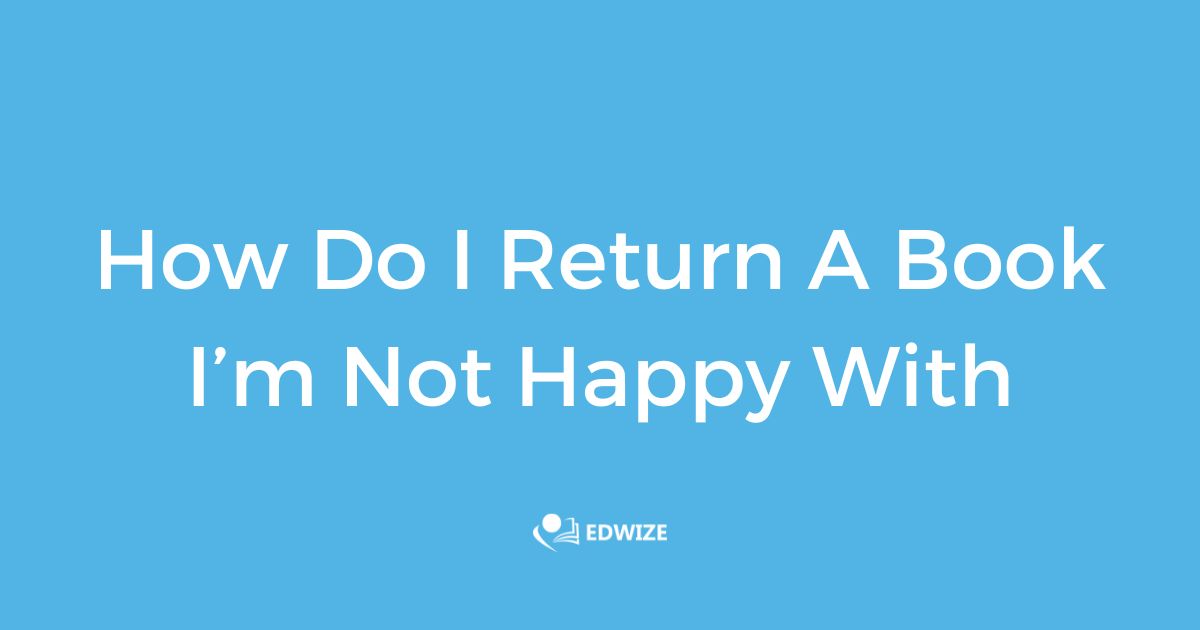 How To Return A Chegg Book (Complete Guide) 5 How Do I Return A Book I’m Not Happy With